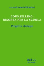Counselling: risorsa per la scuola. Progetti e strategie