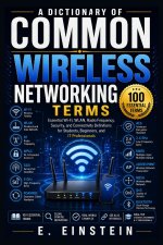A Dictionary of Common Wireless Networking Terms