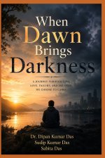 When Dawn Brings Darkness