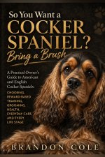So You Want a Cocker Spaniel? Bring a Brush
