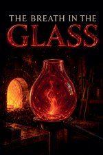 The Breath in the Glass