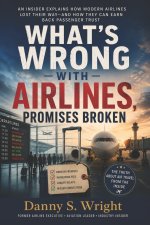 What's Wrong with Airlines, Promises Broken