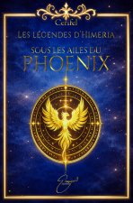 Sous les ailes du phoenix