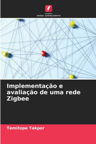 Implementação e avaliação de uma rede Zigbee
