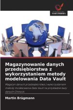Magazynowanie danych przedsiębiorstwa z wykorzystaniem metody modelowania Data Vault