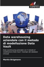 Data warehousing aziendale con il metodo di modellazione Data Vault