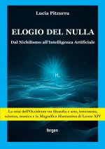 Elogio del nulla. Dal Nichilismo all'Intelligenza Artificiale