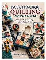 PATCHWORK QUILTING MADE SIMPLE