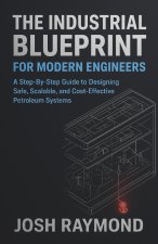 THE INDUSTRIAL BLUEPRINT FOR MODERN ENGINEERS