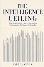The Intelligence Ceiling