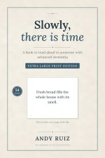 Slowly, There Is Time