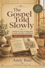 The Gospel, Slowly Told