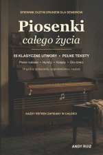 Piosenki całego życia | Do śpiewania z osobami starszymi, także z demencją