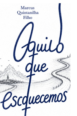 Aquilo que esquecemos