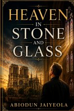 Heaven in Stone and Glass