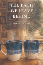 The Path We Leave Behind