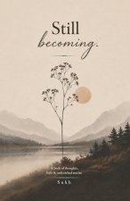 Still becoming