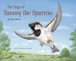 The Saga of Sammy the Sparrow