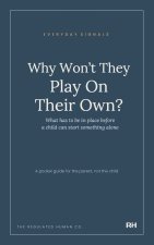 Why Won't They Play On Their Own?