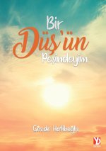 Bir Dusun Pesindeyim