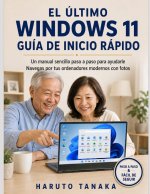 EL ÚLTIMO WINDOWS 11 GUÍA DE INICIO RÁPIDO