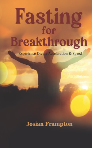 FASTING FOR BREAKTHROUGH