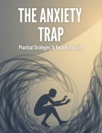 The Anxiety Trap