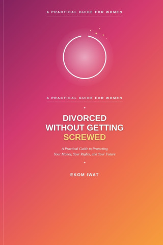Divorced Without Getting Screwed
