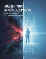 Master Your Mind'S Blueprints