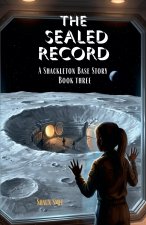 The Sealed Record - A Shackleton Base Story