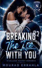 Breaking the Ice with You