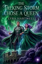 The Talking Storm Chose A Queen
