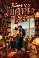 Faking It in Juniper Bay