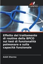 Effetto del trattamento di routine della BPCO sui test di funzionalità polmonare e sulla capacità funzionale