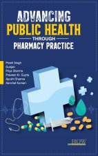 ADVANCING PUBLIC HEALTH THROUGH PHARMACY PRACTICE