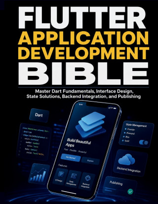 Flutter Application Development Bible
