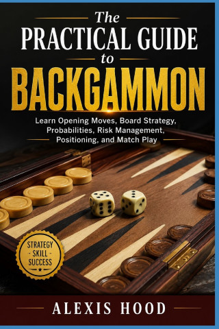 The Practical Guide to Backgammon