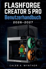 FLASHFORGE CREATOR 5 PRO Benutzerhandbuch 2026-2027