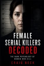 Female Serial Killers Decoded