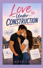Love Under Construction