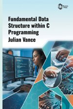Fundamental Data Structure within C Programming