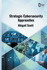 Strategic Cybersecurity Approaches