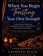 When You Begin Trusting Your Own Strength