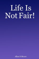 Life Is Not Fair!