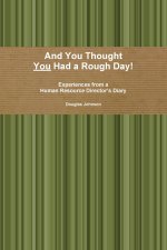 And You Thought You Had a Rough Day!