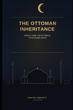 THE OTTOMAN INHERITANCE