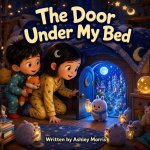 The Door Under My Bed