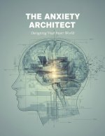 The Anxiety Architect