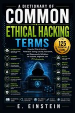 A Dictionary of Common Ethical Hacking Terms