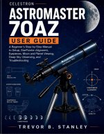 Celestron AstroMaster 70AZ User Guide